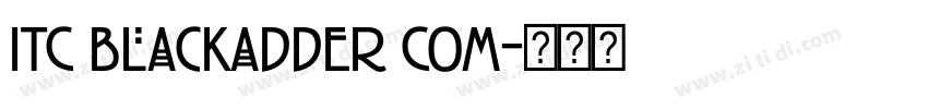 ITC Blackadder Com字体转换 ITC Blackadder Com字体转换